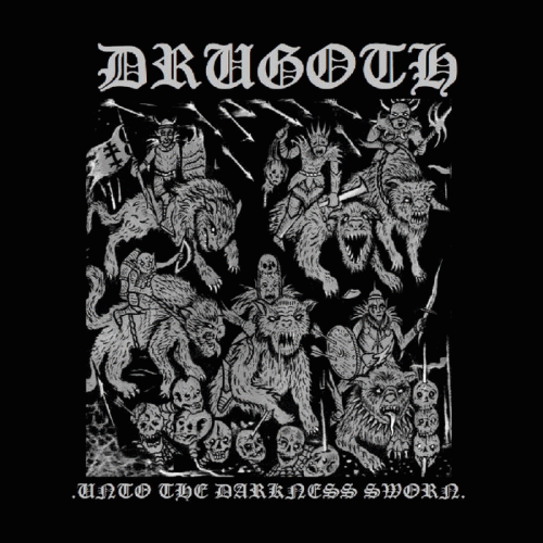 Drugoth : Unto the Darkness Sworn